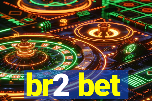 br2 bet